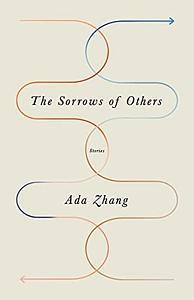 The Sorrows of Others by Ada Zhang