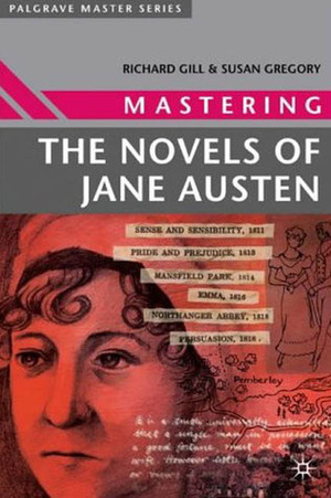 Mastering the Novels of Jane Austen by Susan Gregory, Richard Gill