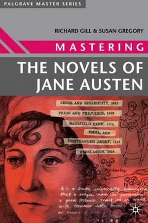 Mastering the Novels of Jane Austen by Richard Gill, Susan Gregory