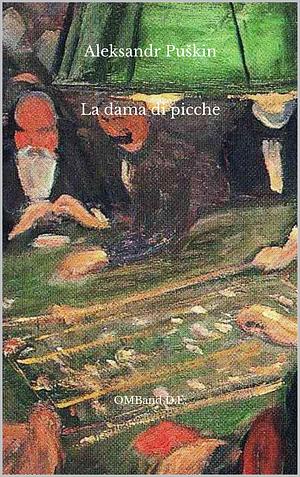 La dama di picche by Alexander Pushkin