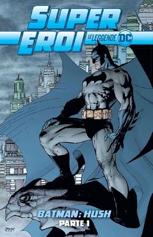 Batman: Hush - Parte 1 by Jim Lee, Jeph Loeb