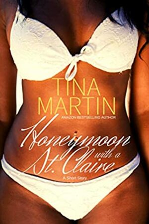 Honeymoon With A St. Claire by Tina Martin