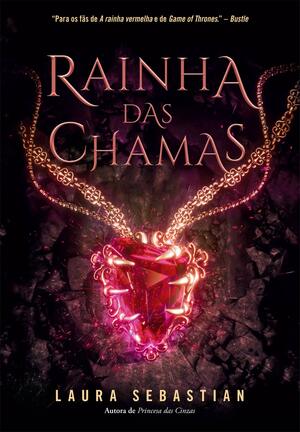 Rainha das Chamas by Laura Sebastian