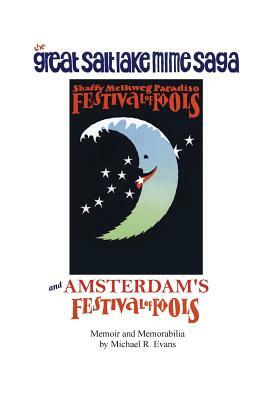 Great Salt Lake Mime Saga and Amsterdam's Festival of Fools by Michael R. Evans