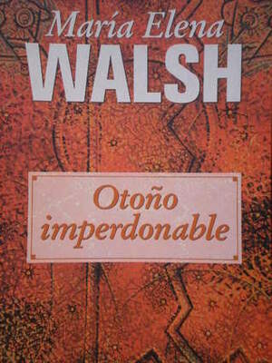 Otoño Imperdonable by María Elena Walsh
