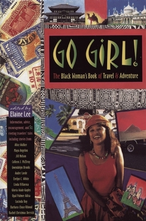 Go Girl!: The Black Woman's Book of Travel and Adventure by Brenda Joyce Patterson, Elain Lee