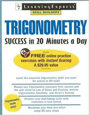 Trigonometry Success in 20 Minutes a Day by LearningExpress