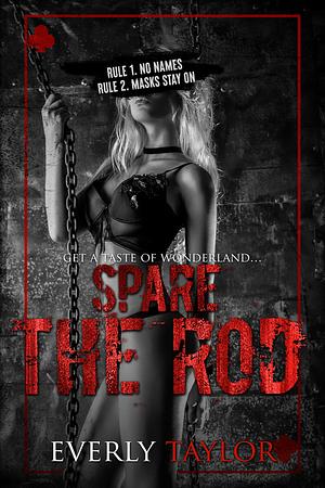 Spare the Rod by Everly Taylor