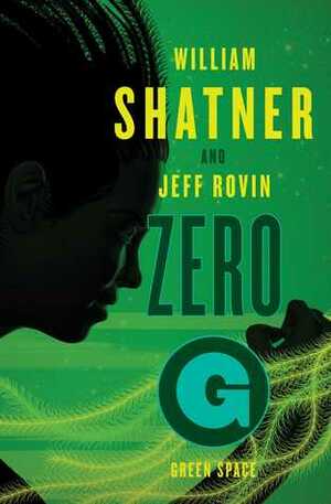 Zero-G: Green Space by Jeff Rovin, William Shatner