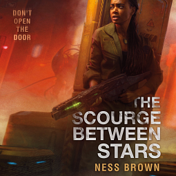 The Scourge Between Stars by Ness Brown