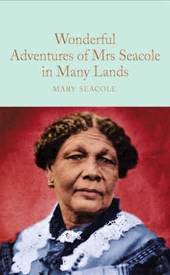 The Wonderful Adventures of Mrs Seacole in Many Lands by Mary Seacole