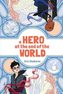 A Hero at the End of the World by Erin Claiborne