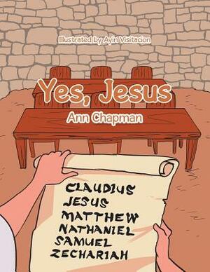 Yes, Jesus by Ann Chapman