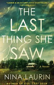 The Last Thing She Saw by Nina Laurin
