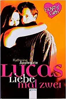 Lucas: Liebe mal zwei by Katherine Applegate