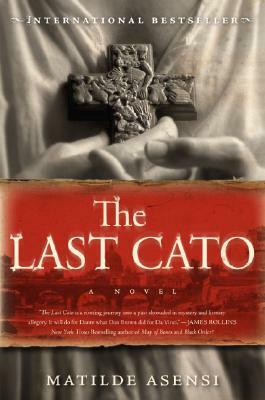 The Last Cato by Matilde Asensi, Pamela Carmell