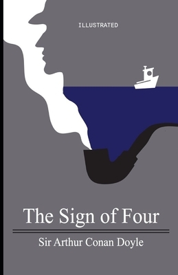 The Sign of Four Illustrated by Arthur Conan Doyle