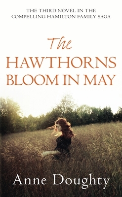 The Hawthorns Bloom in May by Anne Doughty