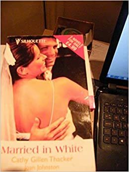 Married in White by Cathy Gillen Thacker, Linda O. Johnston