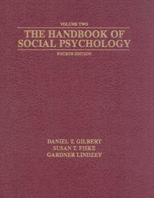The Handbook Of Social Psychology, Fourth Edition by Daniel Todd Gilbert, Susan T. Fiske, Gardner Lindzey