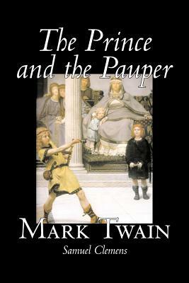 The Prince and the Pauper by Mark Twain, Fiction, Classics, Fantasy & Magic by Mark Twain