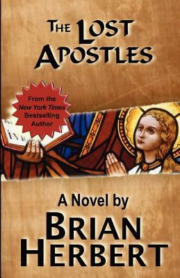 The Lost Apostles: Book 2 of the Stolen Gospels by Brian Herbert