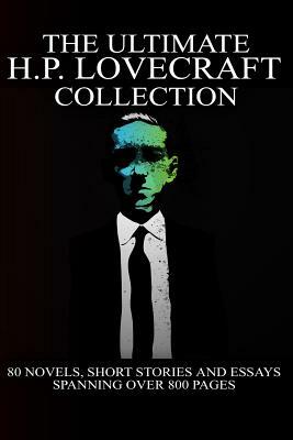 The Ultimate H. P. Lovecraft Collection by H.P. Lovecraft