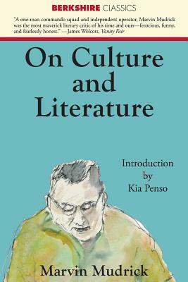On Culture and Literature by Marvin Mudrick