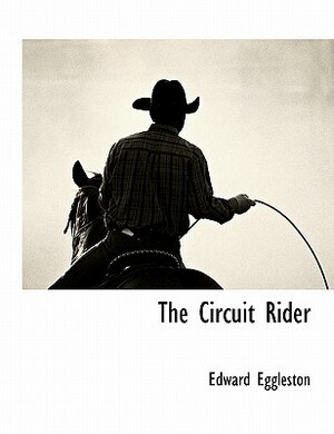 The Circuit Rider by Edward Eggleston