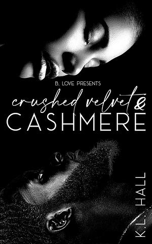 Crushed Velvet and Cashmere by K.L. Hall