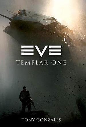 EVE: Templar One by Tony Gonzales, Tony Gonzales