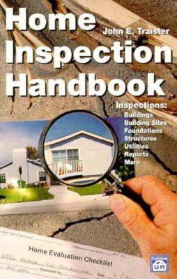 Home Inspection Handbook by John E. Traister