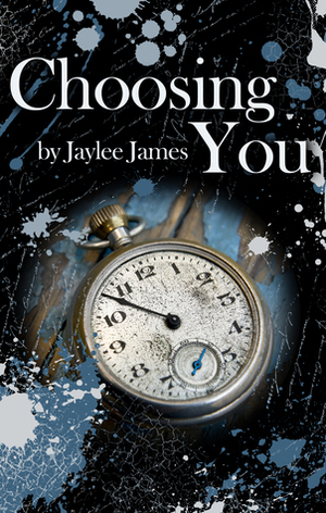 Choosing You by Jaylee James