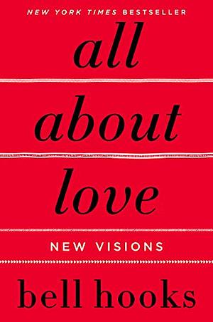 All About Love: New Visions by bell hooks