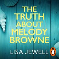 The Truth About Melody Browne by Lisa Jewell