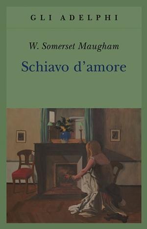 Schiavo d'amore by W. Somerset Maugham