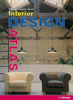 Interior Design Atlas by Francisco Asensio Cerver