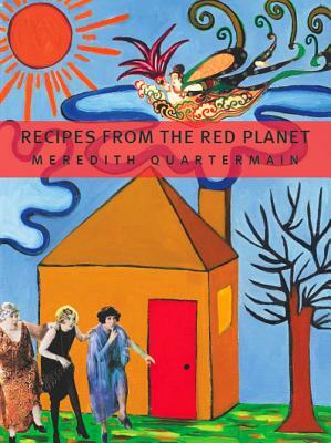 Recipes from the Red Planet by Meredith Quartermain