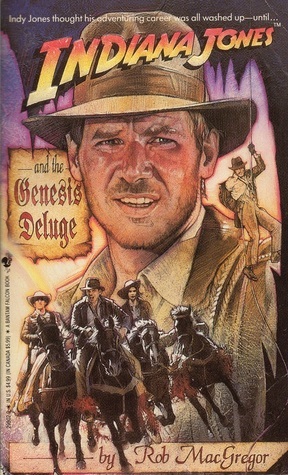 Indiana Jones and the Genesis Deluge by Rob MacGregor
