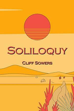 Soliloquy: Poetry 2022 by Cliff Sowers