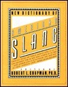 New Dictionary of American Slang by Robert L. Chapman