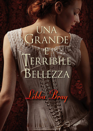 Una grande e terribile bellezza by Libba Bray