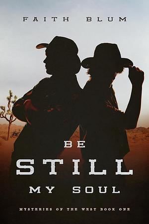 Be Still, My Soul by Faith Blum