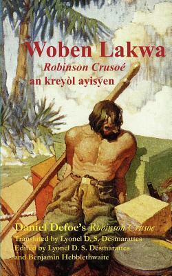 Woben Lakwa: Robinson Crusoe in Haitian Creole by Daniel Defoe