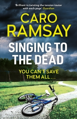 Singing to the Dead by Caro Ramsay