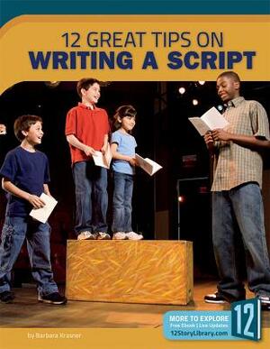 12 Great Tips on Writing a Script by Barbara Krasner