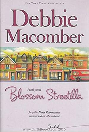 Pieni puoti Blossom Streetilla by Debbie Macomber