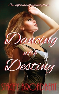 Dancing with Destiny by Stacey Broadbent