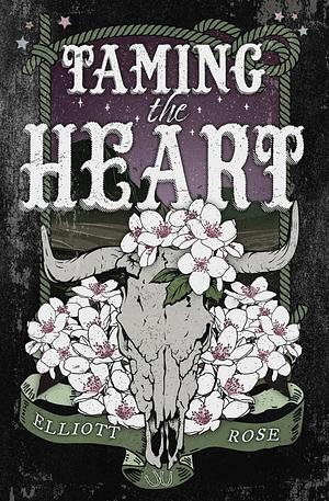 Taming the Heart by Elliott Rose
