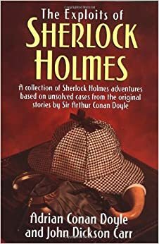 The Exploits of Sherlock Holmes by Adrian Conan Doyle